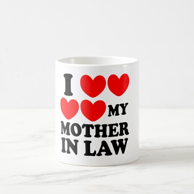 I Love My Mother In Law Coffee Mug (Center)