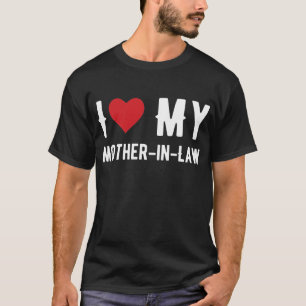 I Love My Mother in Law Heart Mom Funny T-Shirt