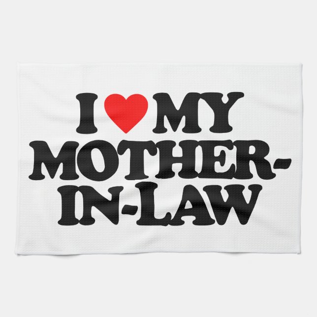 I LOVE MY MOTHER-IN-LAW KITCHEN TOWEL (Horizontal)