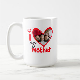 I Love My Mother Photo Gift Coffee Mug