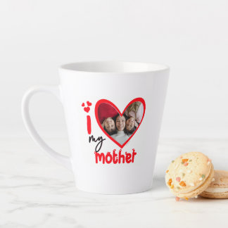 I Love My Mother Photo Gift Latte Mug