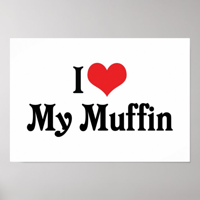 I Love My Muffin Poster (Front)