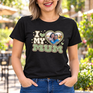 I Love My Mum Personalized Heart Photo T-Shirt