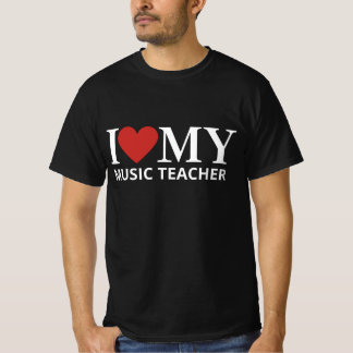 I LOVE MY MUSIC TEACHER T-Shirt