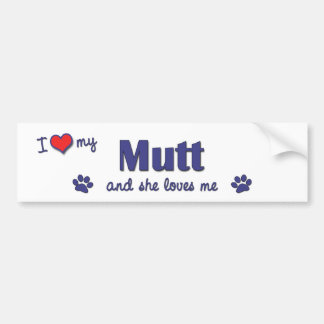 I Love My Mutt (Female Dog) Bumper Sticker