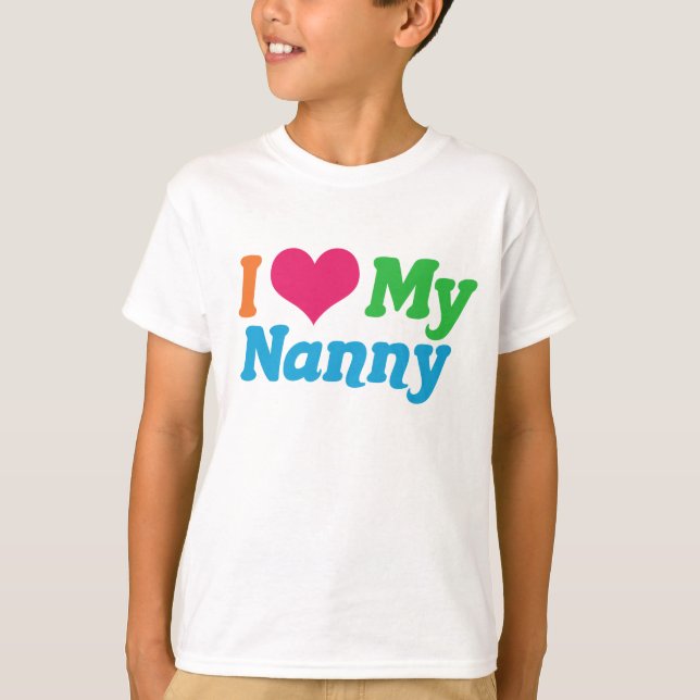 I Love My Nanny Kids T-Shirt (Front)
