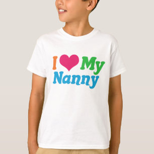 I Love My Nanny T-Shirt