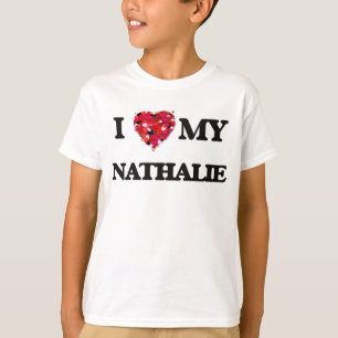 I love my Nathalie T-Shirt