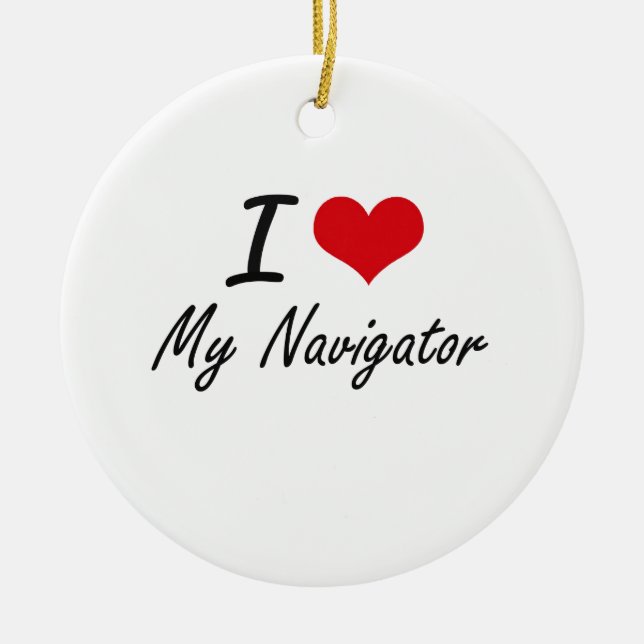 I Love My Navigator Ceramic Ornament (Front)