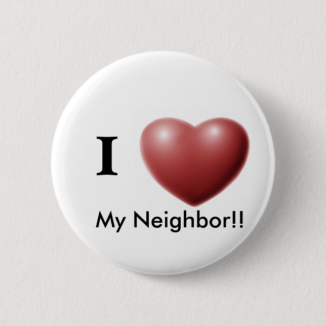 I Love My Neighbour!! Button (Front)