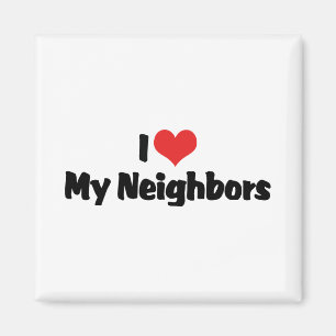 I Love My Neighbours Magnet