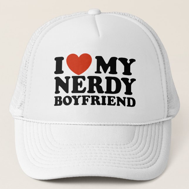 I Love My Nerdy Boyfriend Trucker Hat (Front)