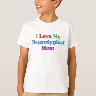 I Love My Neurotypical Mom Funny Autism Kids T-Shirt