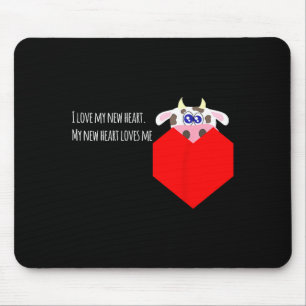 I Love My New Cow Valve Heart Patient  Mouse Pad