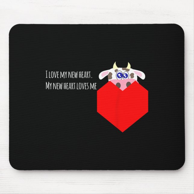 I Love My New Cow Valve Heart Patient  Mouse Pad (Front)