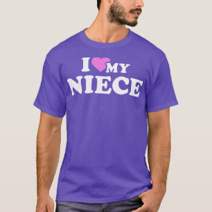 I love my niece T-Shirt