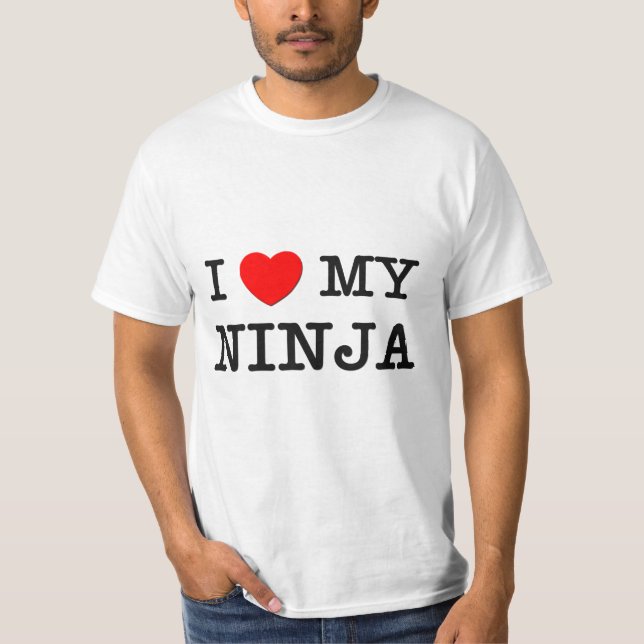 I Love My NINJA T-Shirt (Front)