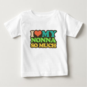 I Love My Nonna so Much Baby T-Shirt