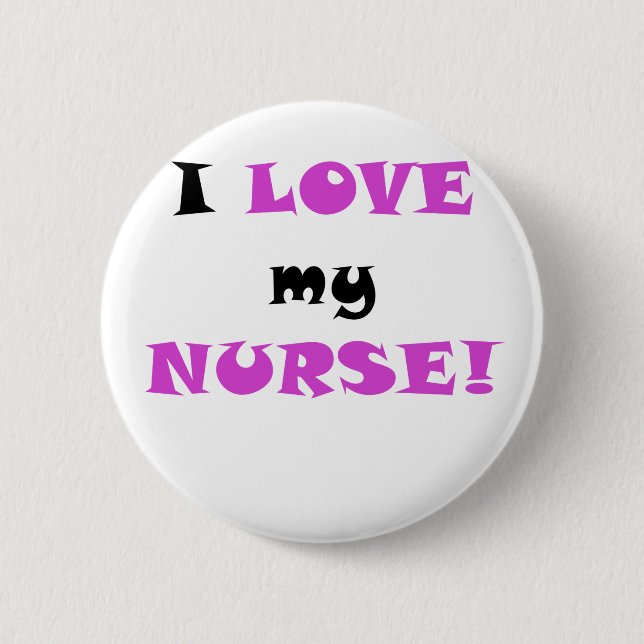 I Love my Nurse 2 Inch Round Button (Front)