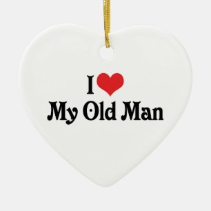 I Love My Old Man Ceramic Ornament