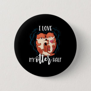 I Love My Otter Half Pun Couple Valentine's Day  2 Inch Round Button