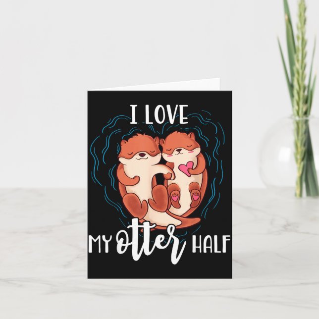 I Love My Otter Half Pun Couple Valentine's Day  Card (Front)