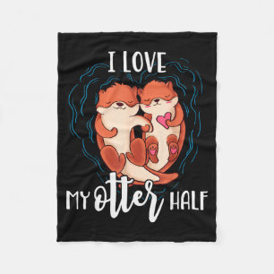 I Love My Otter Half Pun Couple Valentines Day T S Fleece Blanket