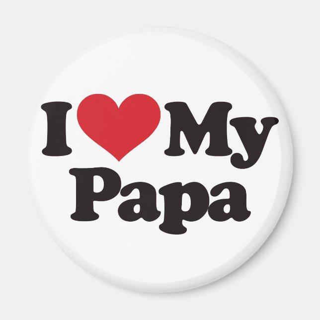 I Love My Papa Magnet (Front)