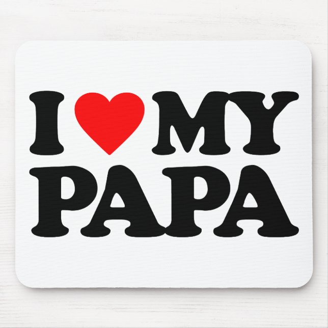 I LOVE MY PAPA MOUSE PAD (Front)