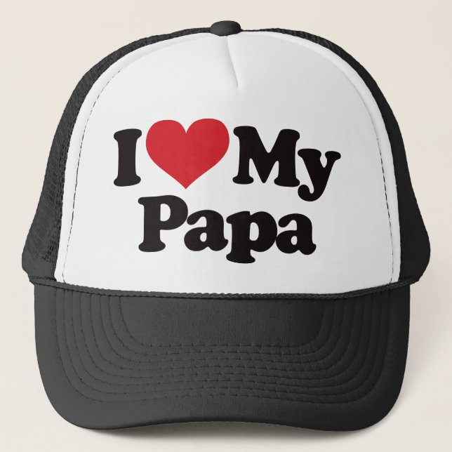 I Love My Papa Trucker Hat (Front)