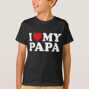 I Love My Papa with Heart T-Shirt
