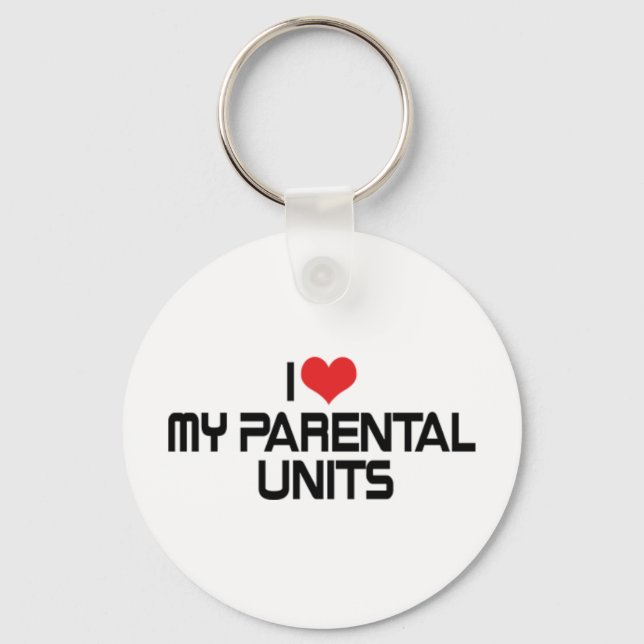I Love My Parental Units Keychain (Front)