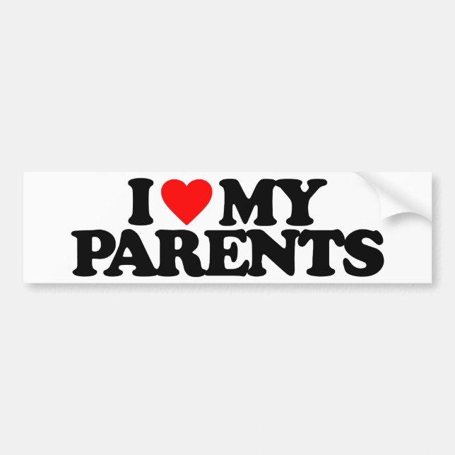 I LOVE MY PARENTS BUMPER STICKER (Front)