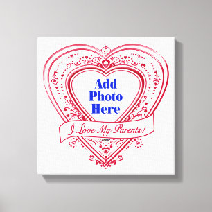 I Love My Parents! Photo Red Hearts Canvas Print