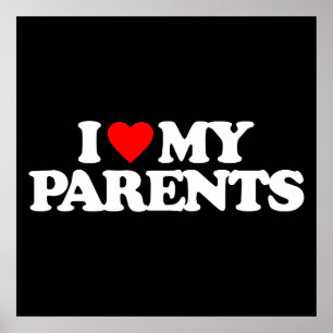 I LOVE MY PARENTS POSTER