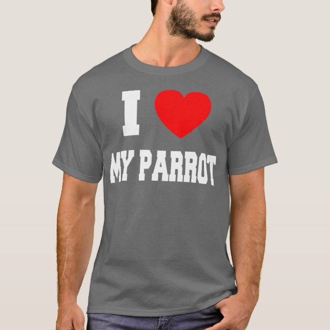 I Love my parrot T-Shirt (Front)