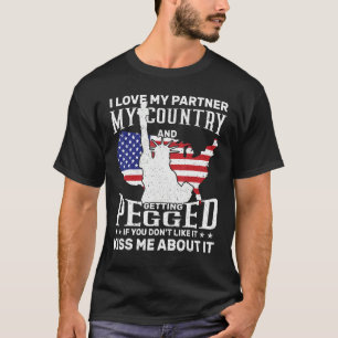 I Love My Partner My Country And Getting Pegged If T-Shirt