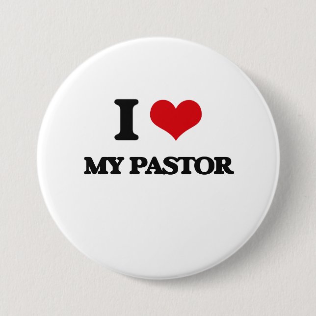 I Love My Pastor 3 Inch Round Button (Front)