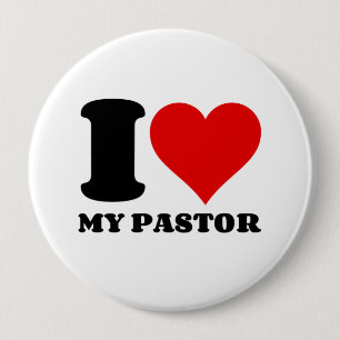 I LOVE MY PASTOR 4 INCH ROUND BUTTON