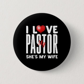 I Love My Pastor She's My Pastor 2 Inch Round Button