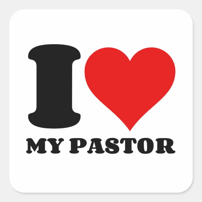 I LOVE MY PASTOR SQUARE STICKER (Front)