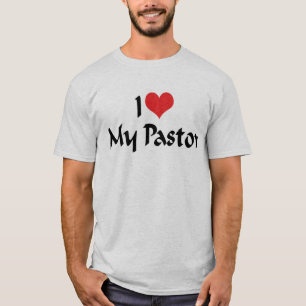 I Love My Pastor T-Shirt
