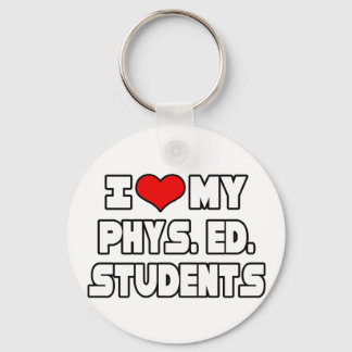 I Love My PE Students Keychain