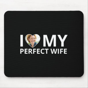 I Love My Perfect Wife Photo Heart Funny Husband T Mouse Pad
