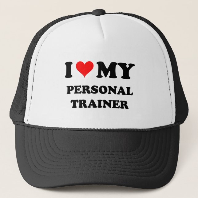 I Love My Personal Trainer Trucker Hat (Front)