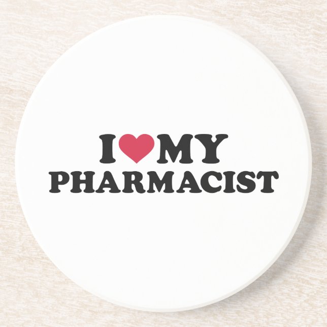 I love my Pharmacist Coaster (Front)