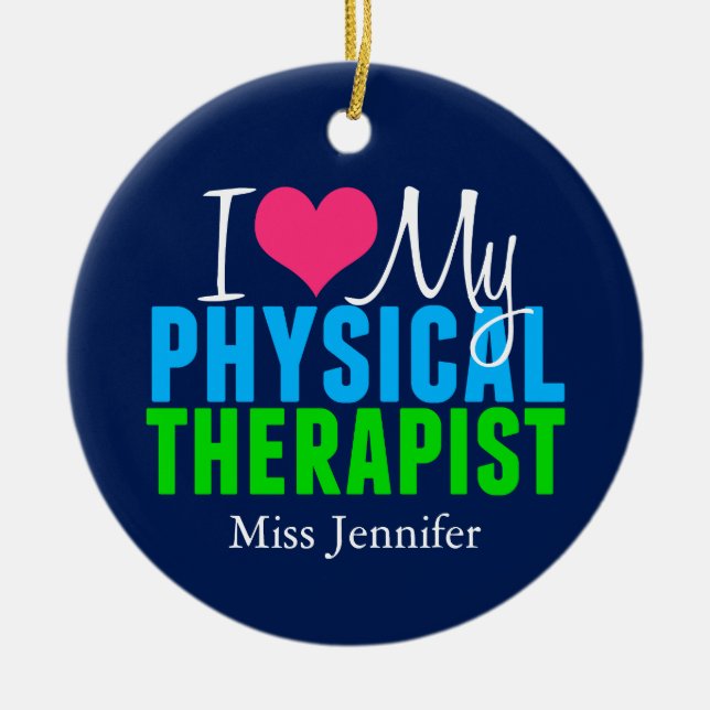 I Love My Physical Therapist Custom Christmas Ceramic Ornament (Front)