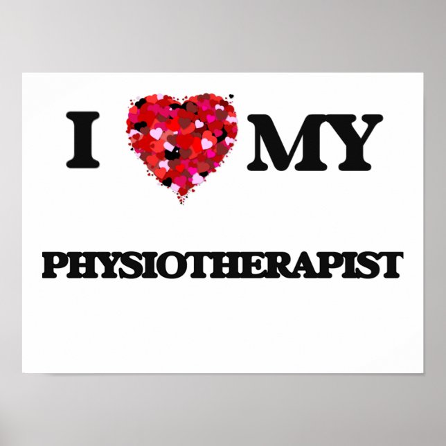 I love my Physiotherapist Poster (Front)