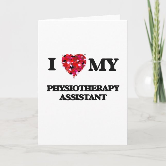 I love my Physiotherapy Assistant Card (Front)