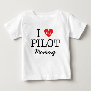 I Love My Pilot Mommy Baby T-Shirt